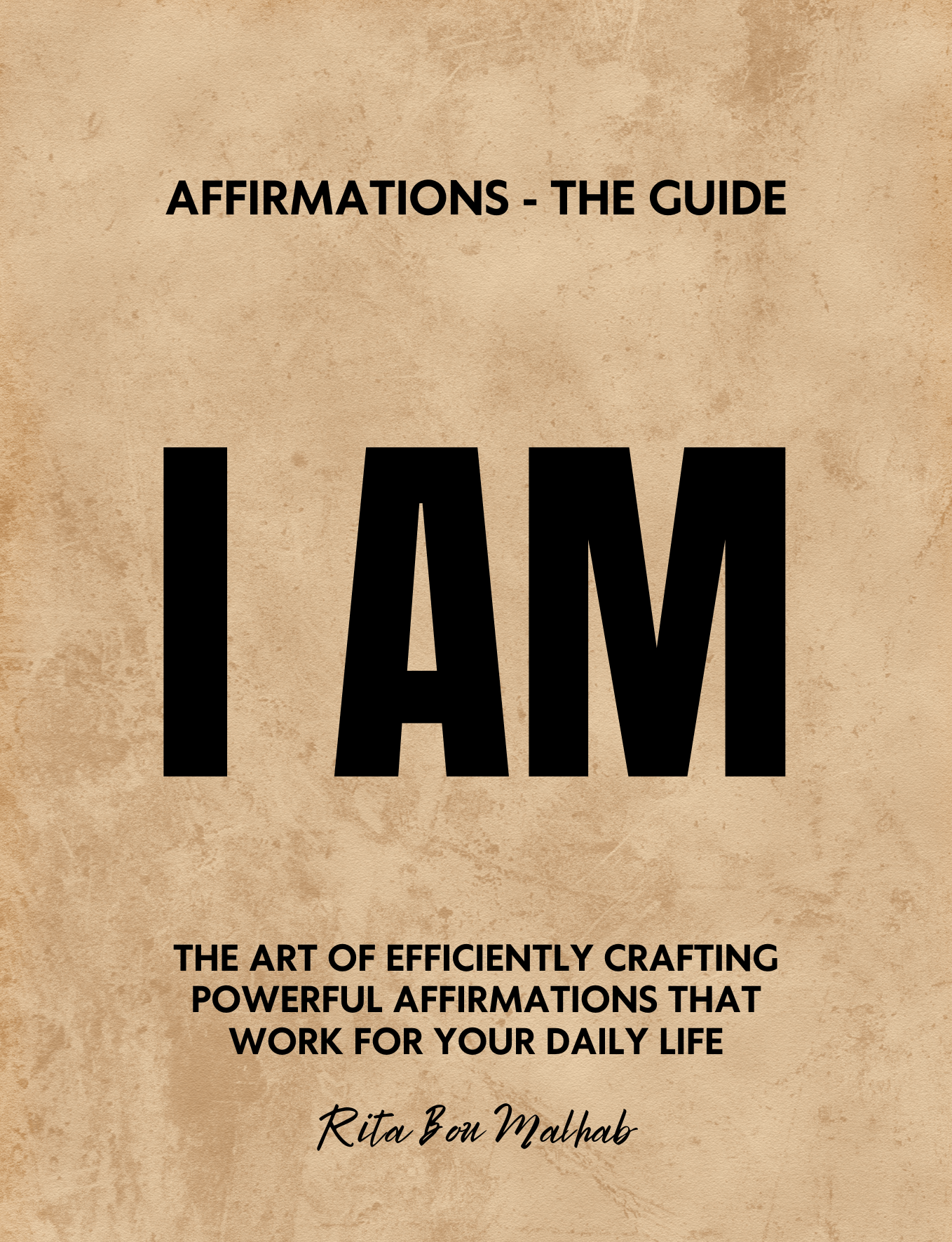 I AM: Affirmations - The Guide by Rita Bou Malhab - Sacred